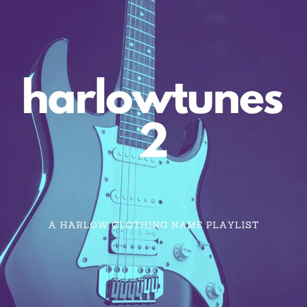 Harlowtunes Part 2 - A Harlow Clothing Name Playlist