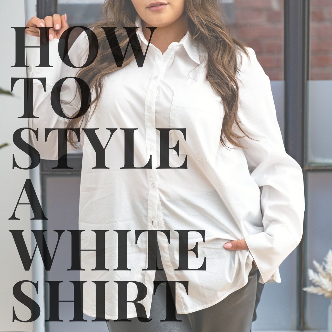 How To Style A White Shirt ✨