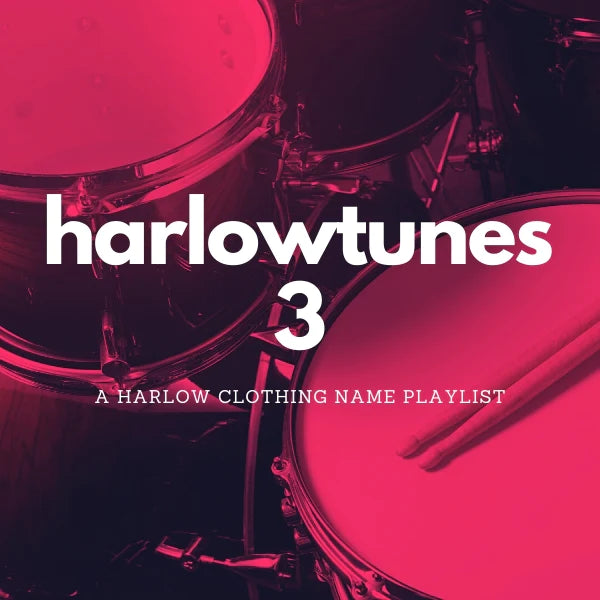 Harlowtunes Part 3 - A Harlow Clothing Name Playlist